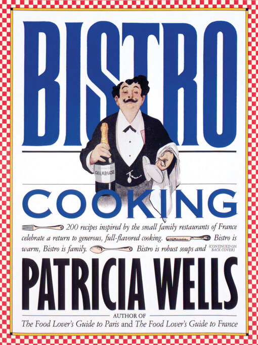 Title details for Bistro Cooking by Patricia Wells - Available